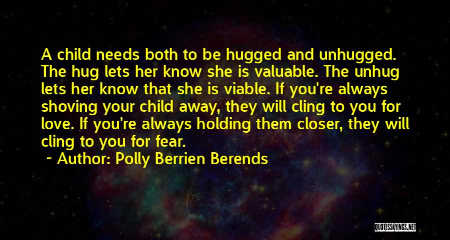 Love To Your Child Quotes By Polly Berrien Berends