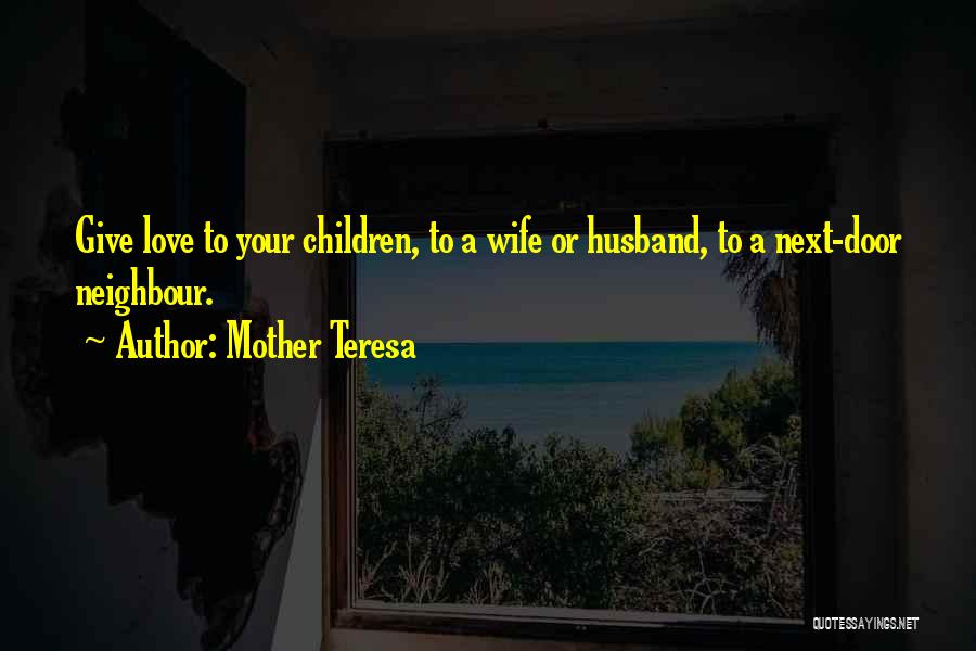 Love To Your Husband Quotes By Mother Teresa