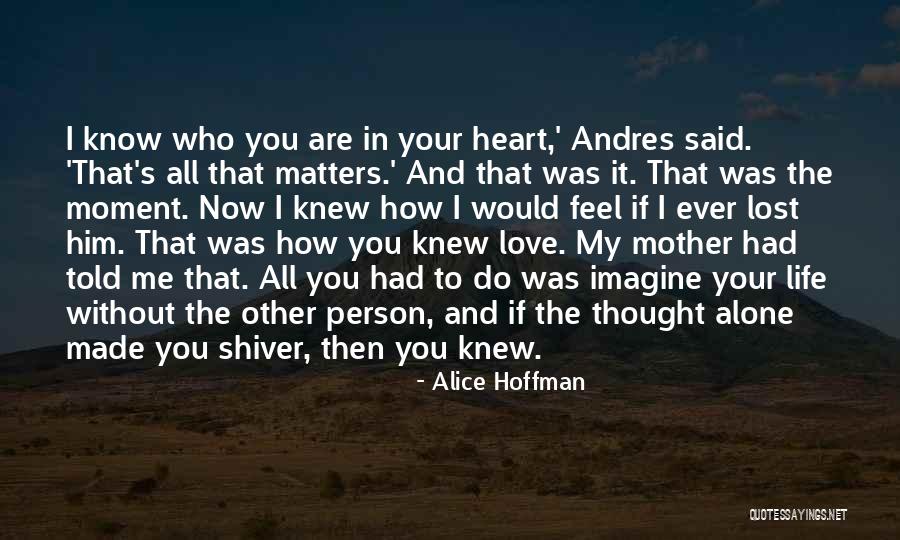 Love To Your Mother Quotes By Alice Hoffman Love To Your Mother Quotes By Alice Hoffman