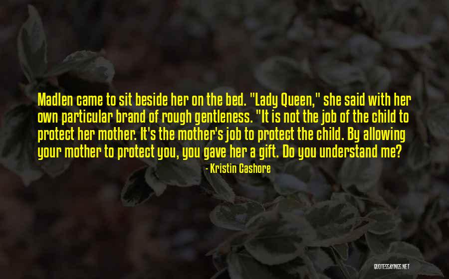 Love To Your Mother Quotes By Kristin Cashore Love To Your Mother Quotes By Kristin Cashore