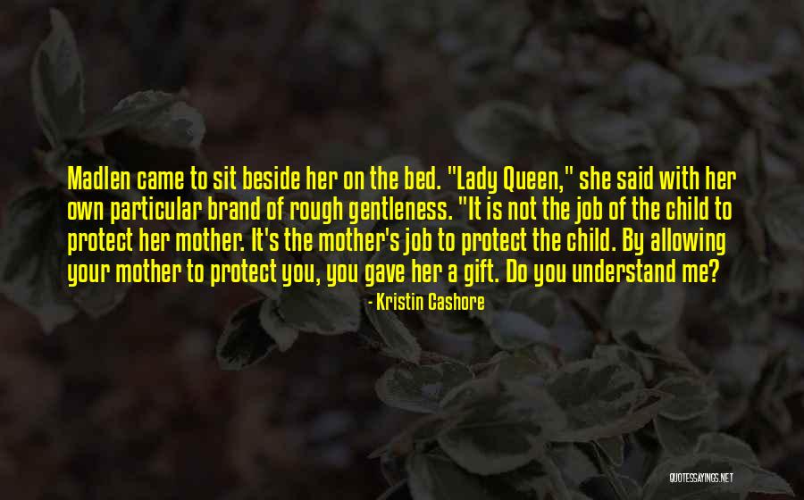 Love To Your Mother Quotes By Kristin Cashore