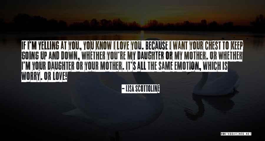 Love To Your Mother Quotes By Lisa Scottoline Love To Your Mother Quotes By Lisa Scottoline