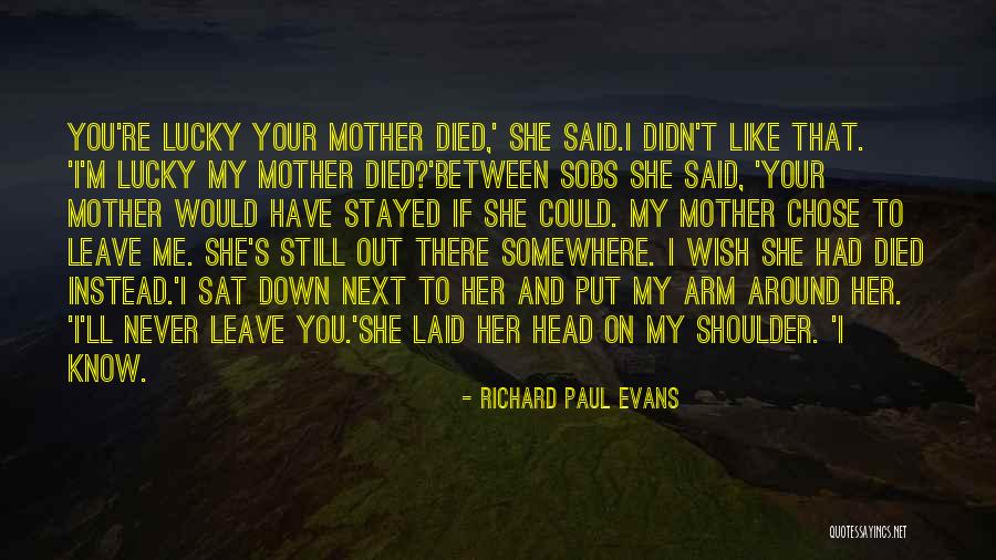 Love To Your Mother Quotes By Richard Paul Evans