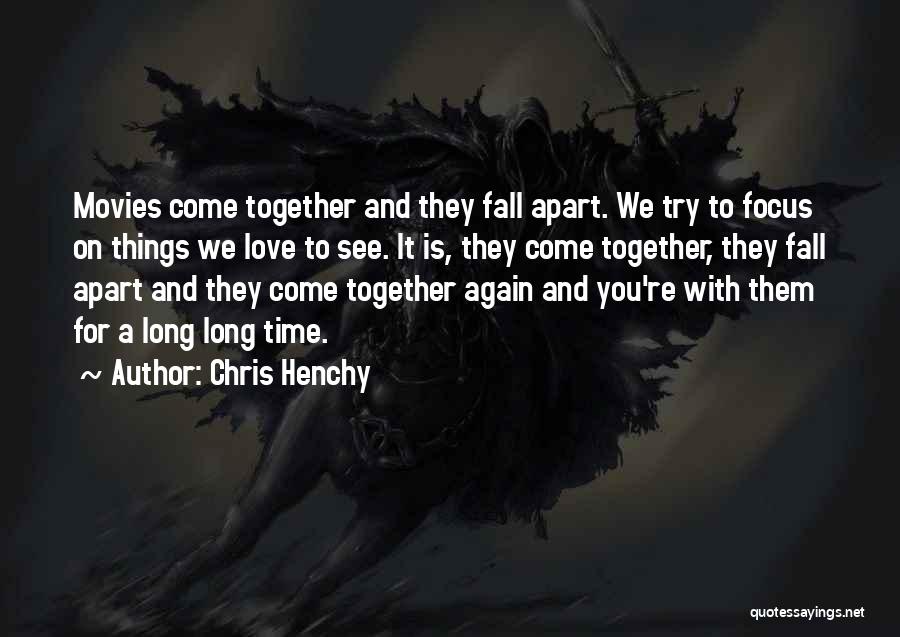 Love Together Again Quotes By Chris Henchy