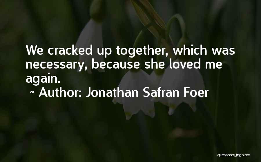 Love Together Again Quotes By Jonathan Safran Foer