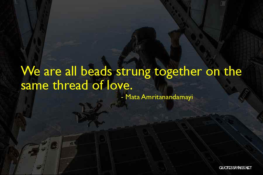 Love Together Quotes By Mata Amritanandamayi