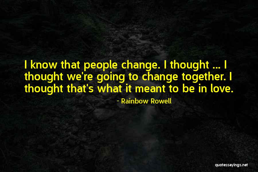 Love Together Quotes By Rainbow Rowell Love Together Quotes By Rainbow Rowell