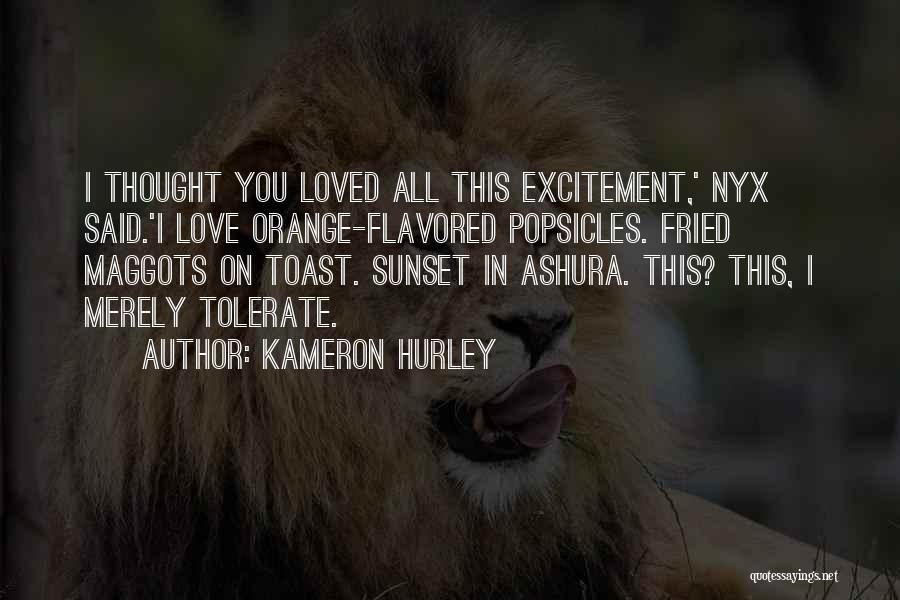 Love Tolerate Quotes By Kameron Hurley