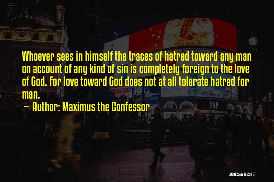 Love Tolerate Quotes By Maximus The Confessor