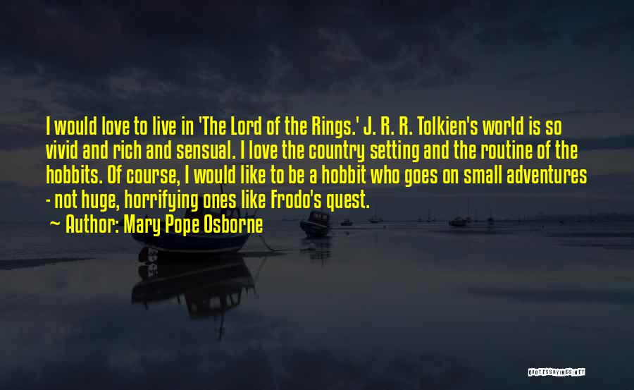 Love Tolkien Quotes By Mary Pope Osborne