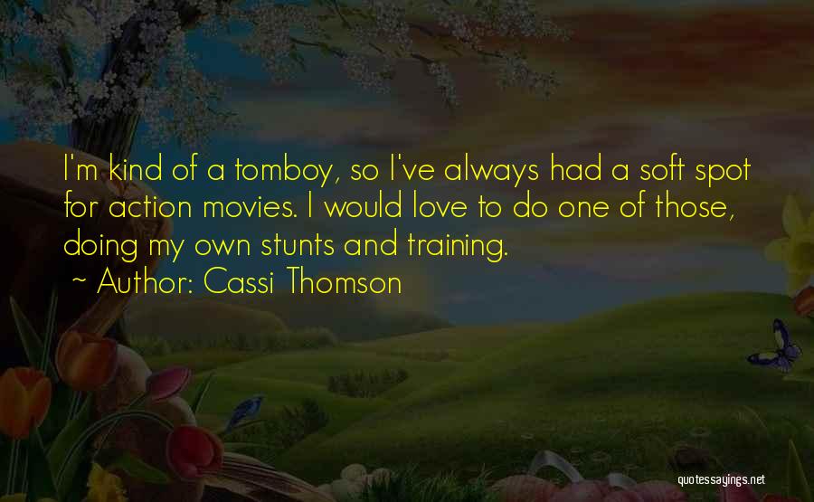 Love Tomboy Quotes By Cassi Thomson