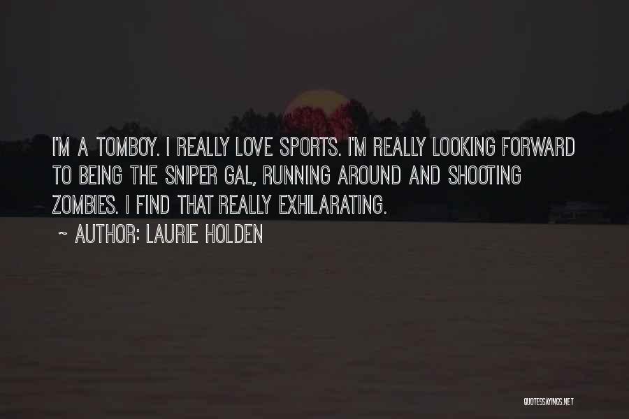 Love Tomboy Quotes By Laurie Holden