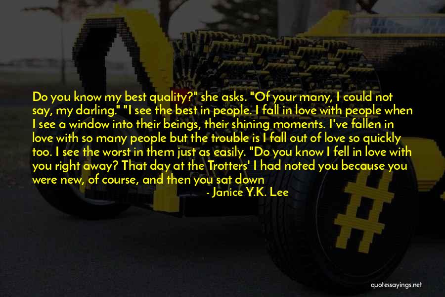 Love Too Quickly Quotes By Janice Y.K. Lee Love Too Quickly Quotes By Janice Y.K. Lee