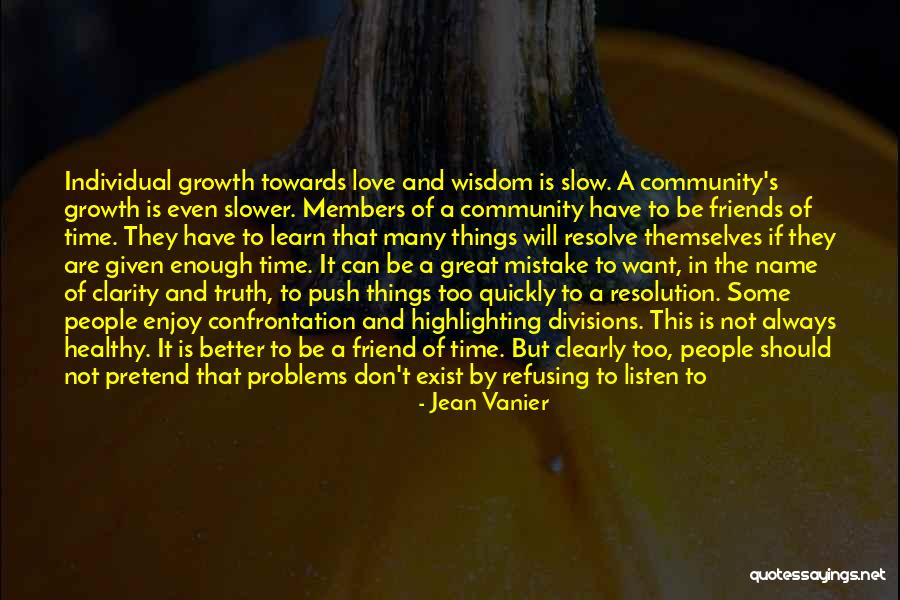 Love Too Quickly Quotes By Jean Vanier Love Too Quickly Quotes By Jean Vanier