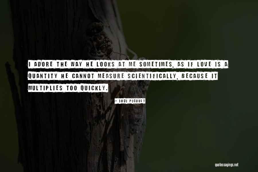 Love Too Quickly Quotes By Jodi Picoult Love Too Quickly Quotes By Jodi Picoult