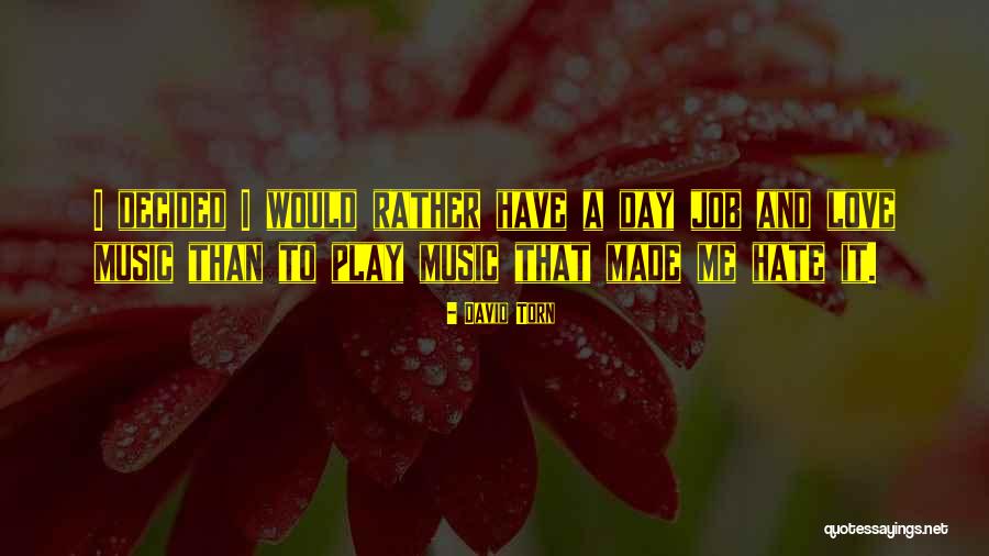 Love Torn Quotes By David Torn Love Torn Quotes By David Torn