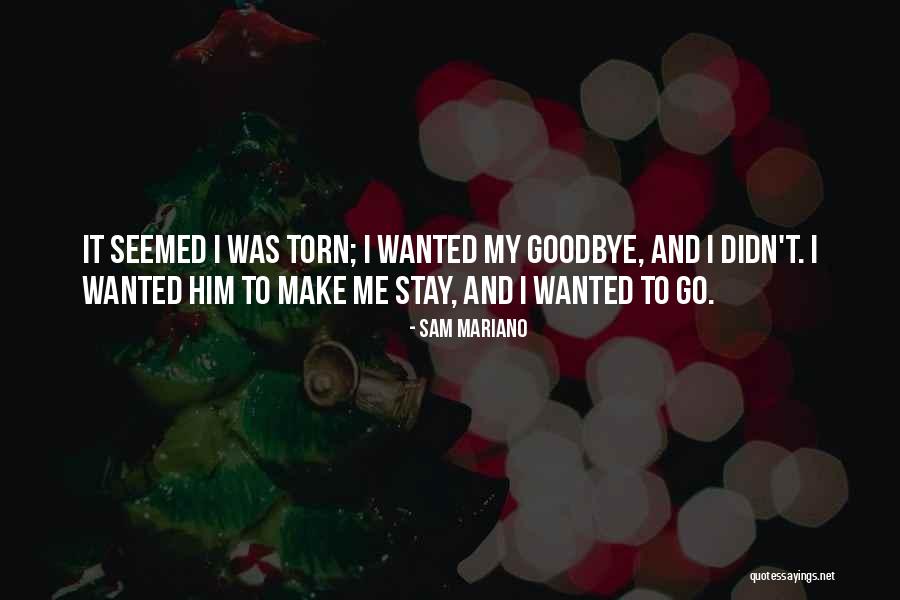 Love Torn Quotes By Sam Mariano Love Torn Quotes By Sam Mariano