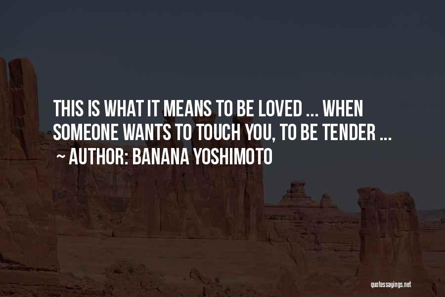 Love Touch Quotes By Banana Yoshimoto