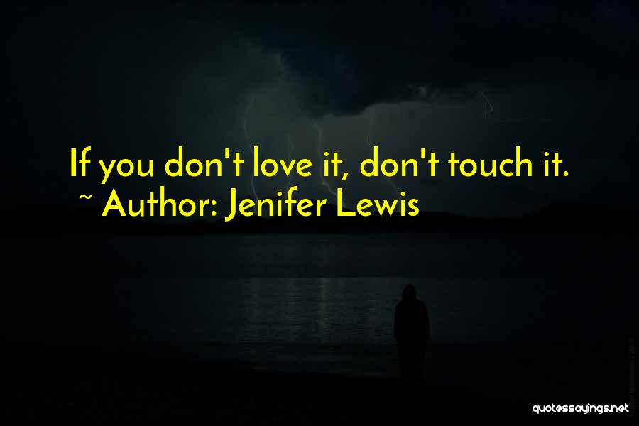 Love Touch Quotes By Jenifer Lewis