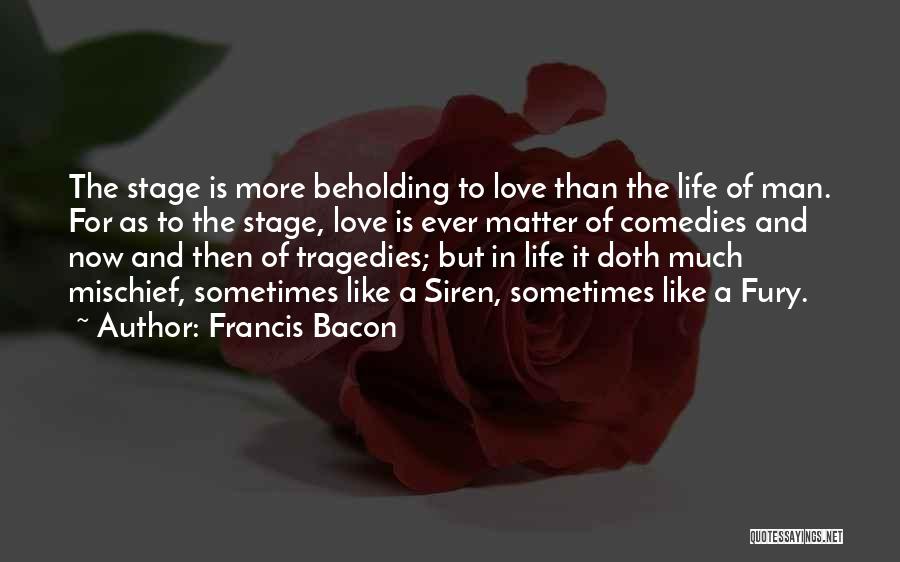 Love Tragedies Quotes By Francis Bacon