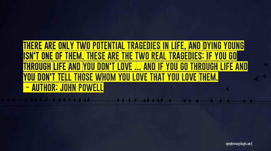 Love Tragedies Quotes By John Powell