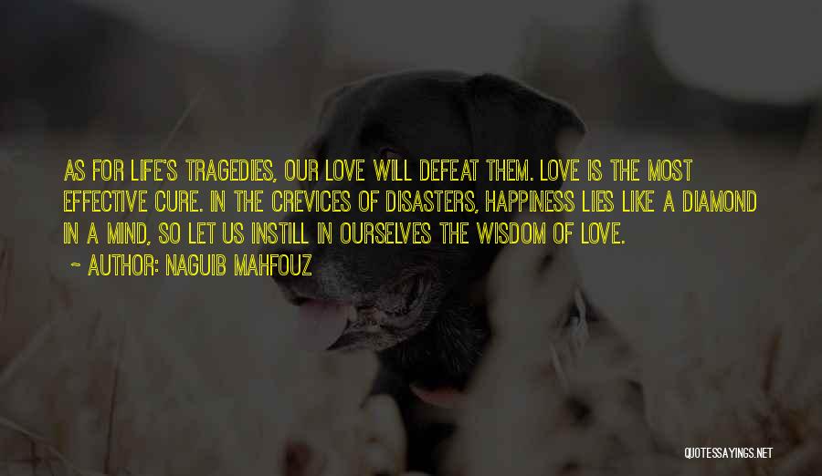 Love Tragedies Quotes By Naguib Mahfouz