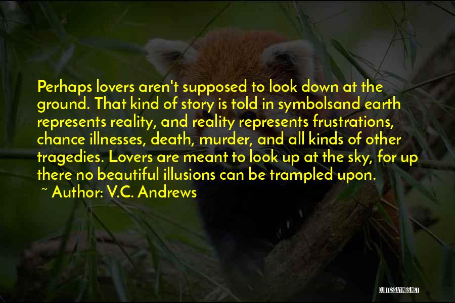 Love Tragedies Quotes By V.C. Andrews