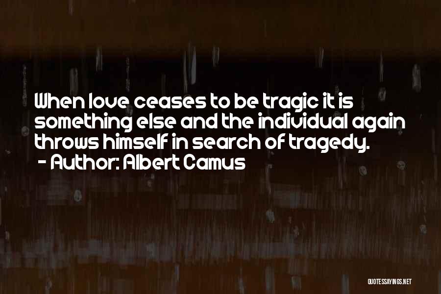 Love Tragic Quotes By Albert Camus