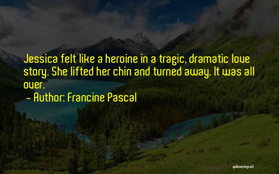 Love Tragic Quotes By Francine Pascal