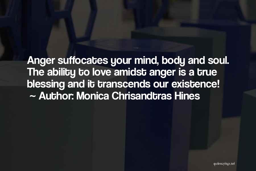 Love Transcends All Things Quotes By Monica Chrisandtras Hines