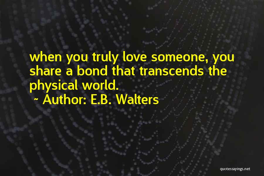 Love Transcends Quotes By E.B. Walters