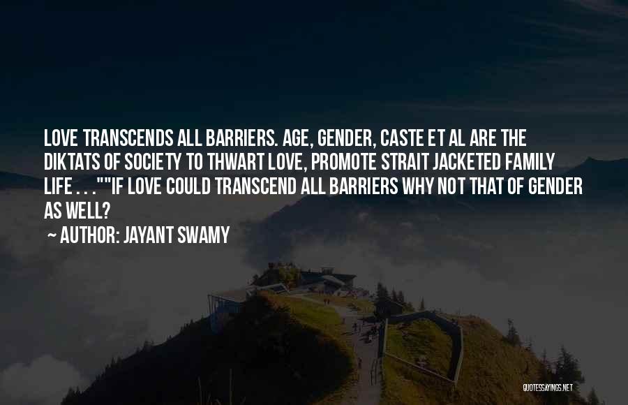 Love Transcends Quotes By Jayant Swamy