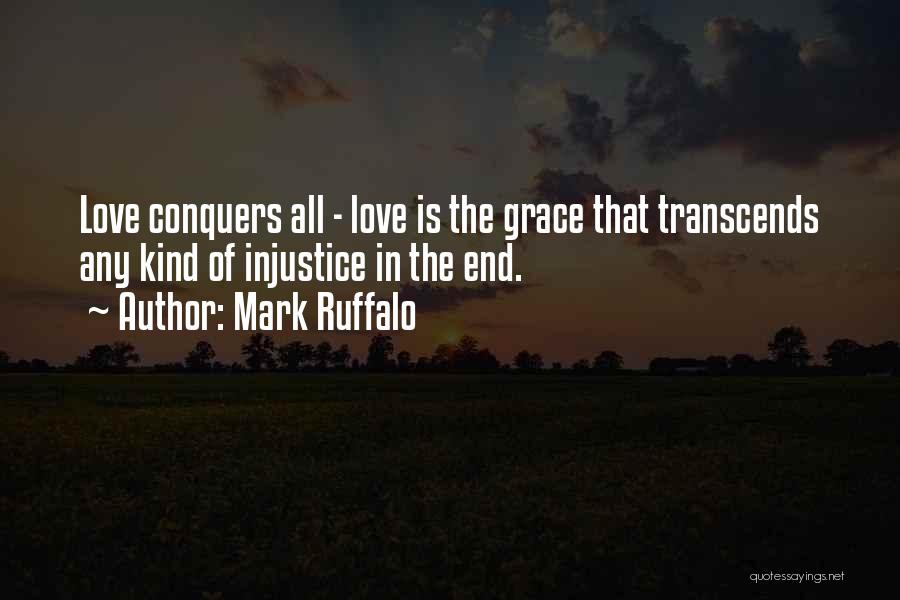 Love Transcends Quotes By Mark Ruffalo