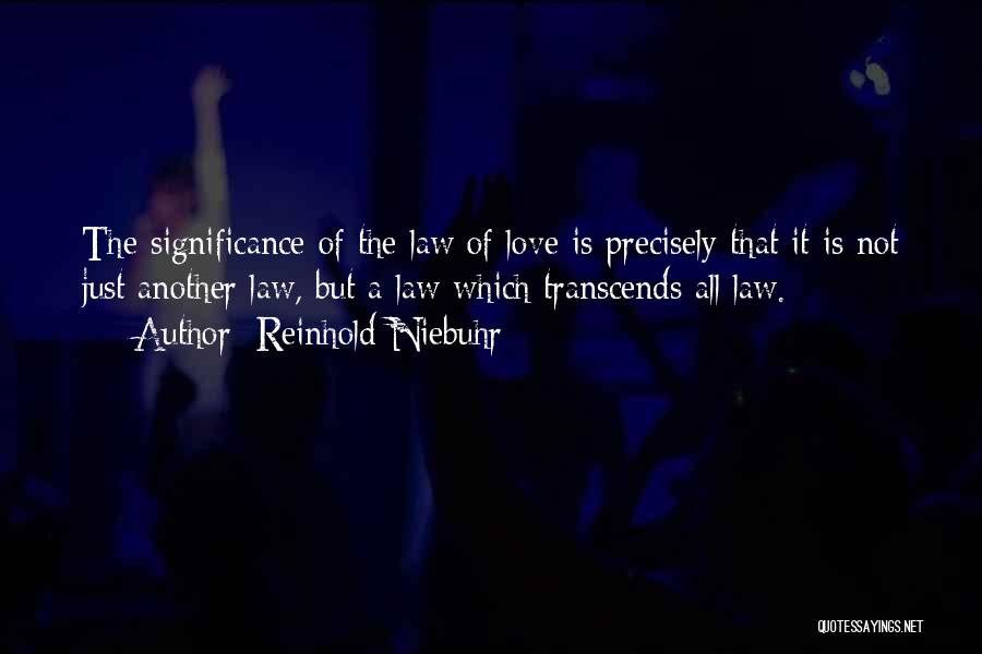 Love Transcends Quotes By Reinhold Niebuhr