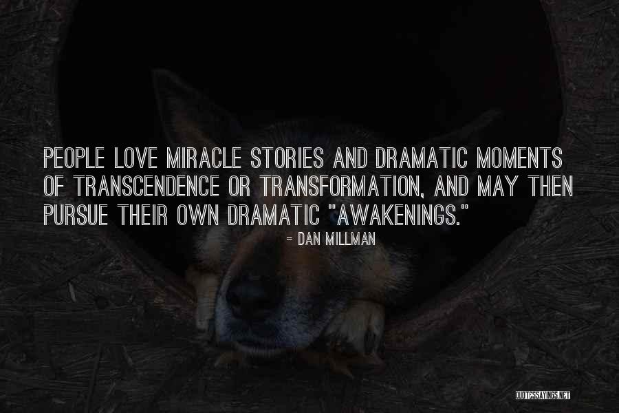 Love Transformation Quotes By Dan Millman Love Transformation Quotes By Dan Millman