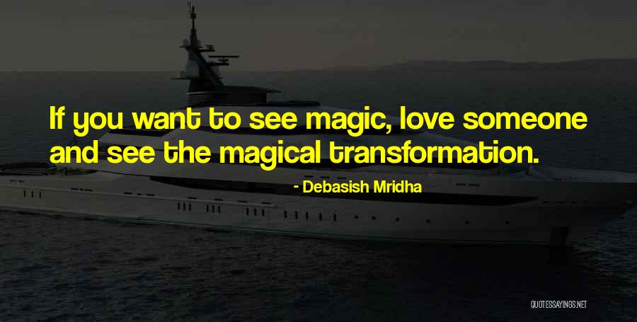 Love Transformation Quotes By Debasish Mridha Love Transformation Quotes By Debasish Mridha