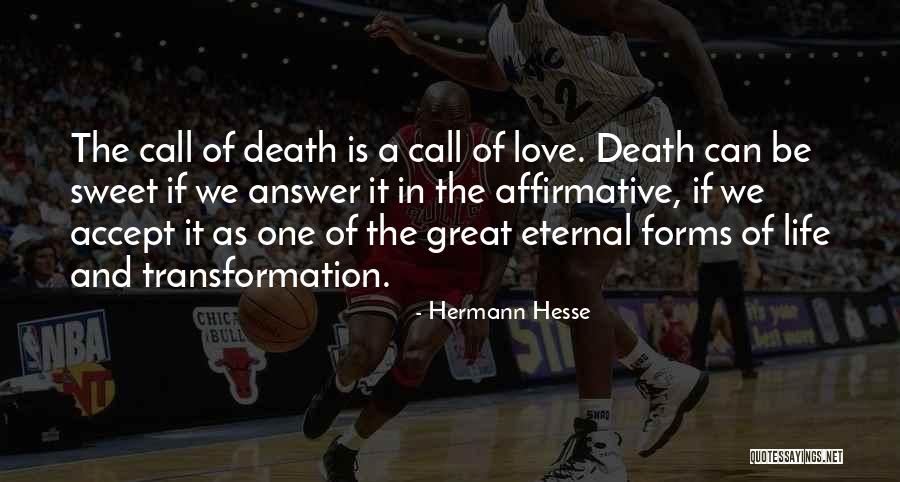 Love Transformation Quotes By Hermann Hesse Love Transformation Quotes By Hermann Hesse