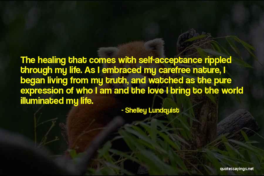 Love Transformation Quotes By Shelley Lundquist Love Transformation Quotes By Shelley Lundquist
