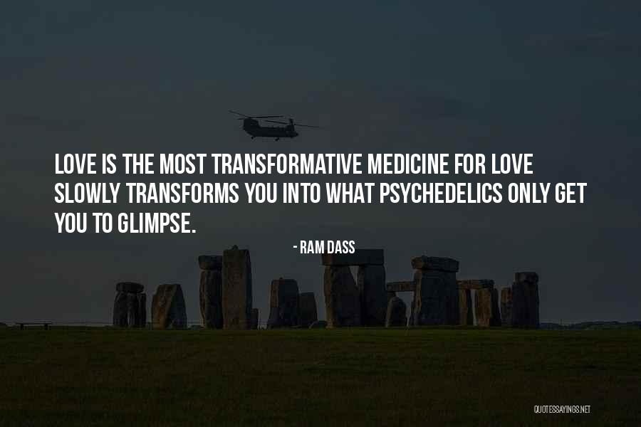 Love Transforms Quotes By Ram Dass Love Transforms Quotes By Ram Dass