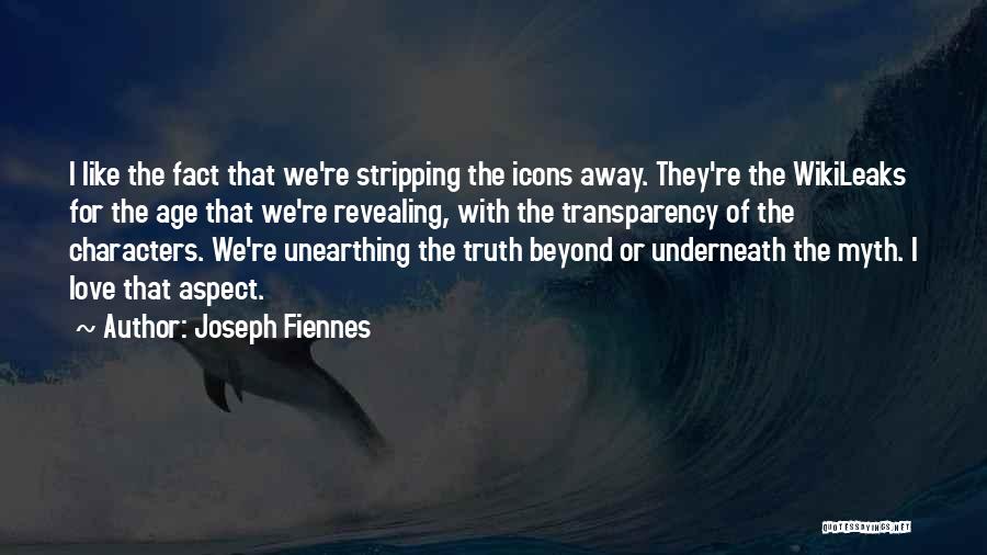 Love Transparency Quotes By Joseph Fiennes