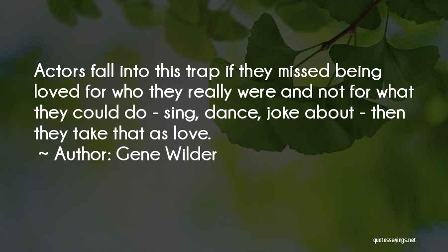 Love Trap Quotes By Gene Wilder
