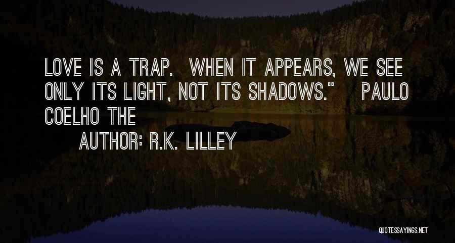 Love Trap Quotes By R.K. Lilley