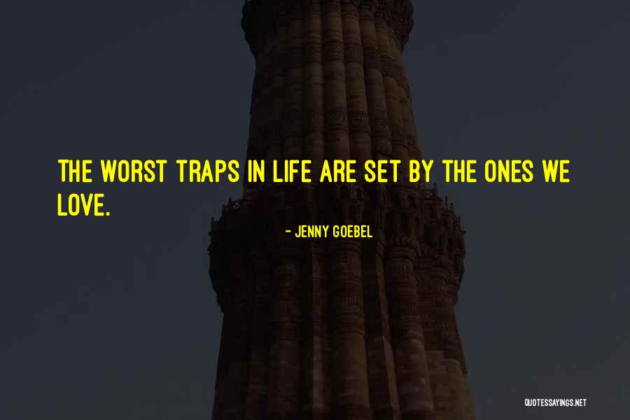 Love Traps Quotes By Jenny Goebel Love Traps Quotes By Jenny Goebel