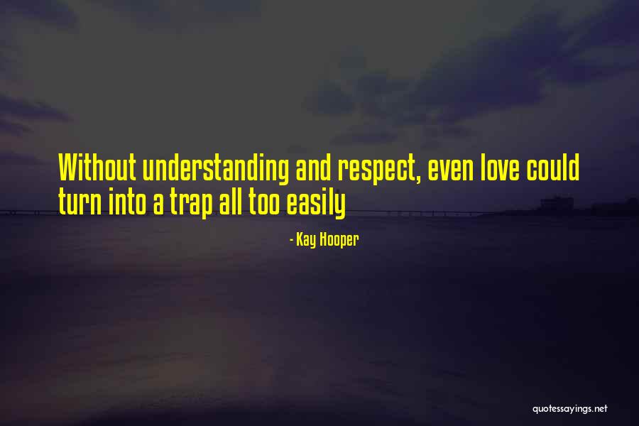 Love Traps Quotes By Kay Hooper Love Traps Quotes By Kay Hooper