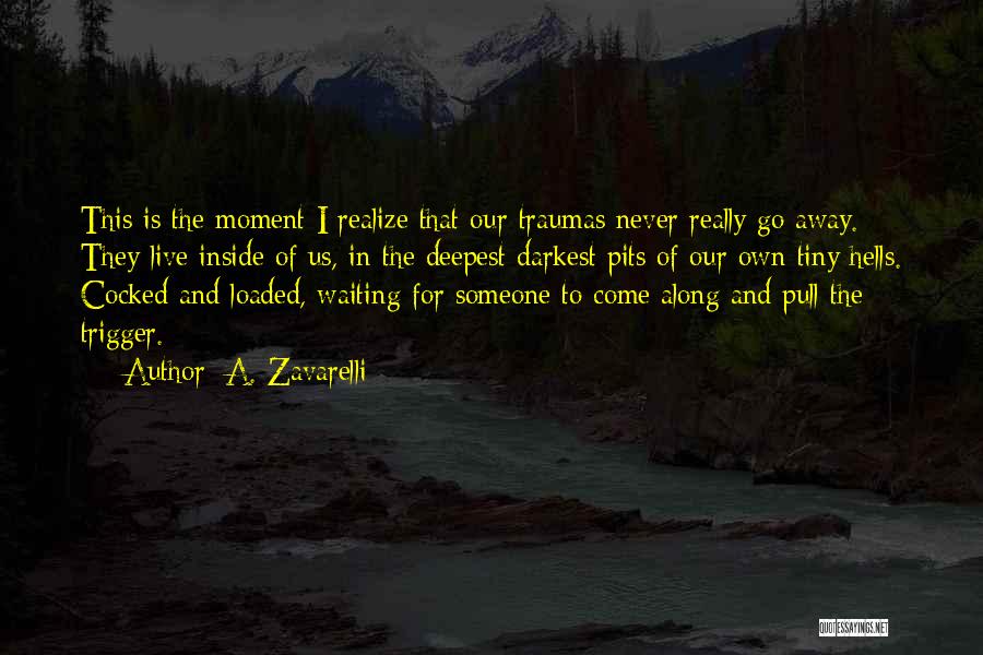 Love Trauma Quotes By A. Zavarelli