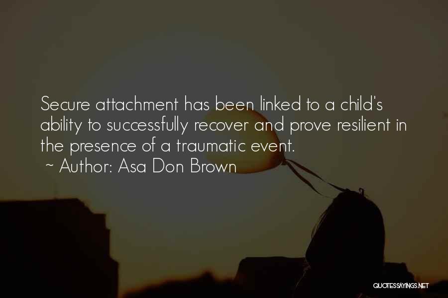 Love Trauma Quotes By Asa Don Brown