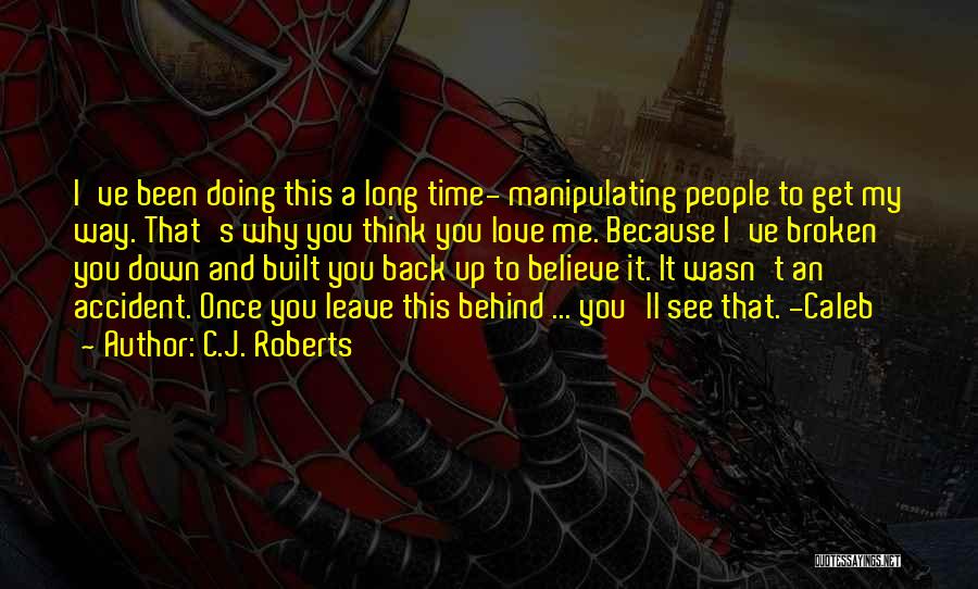 Love Trauma Quotes By C.J. Roberts