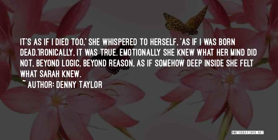 Love Trauma Quotes By Denny Taylor