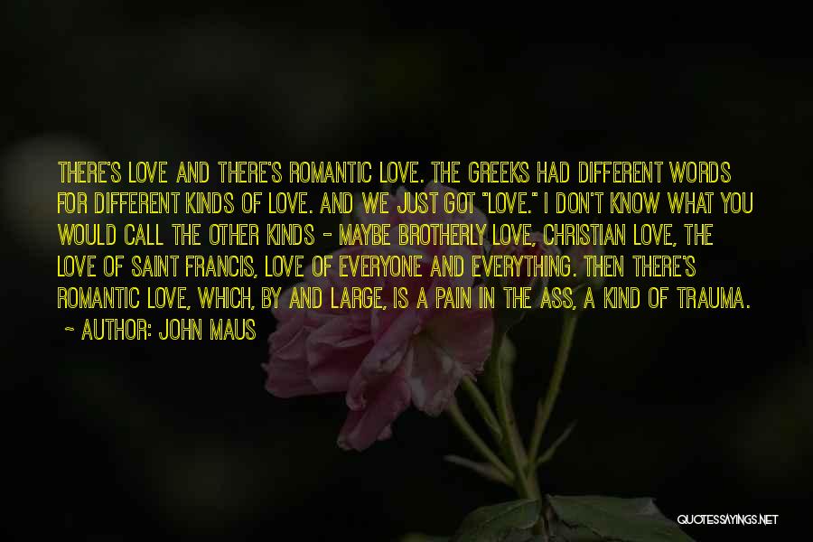 Love Trauma Quotes By John Maus