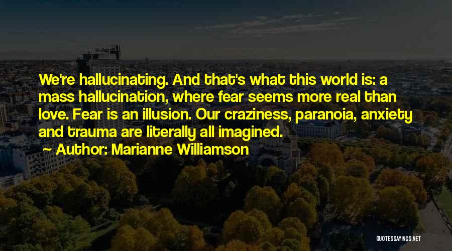 Love Trauma Quotes By Marianne Williamson